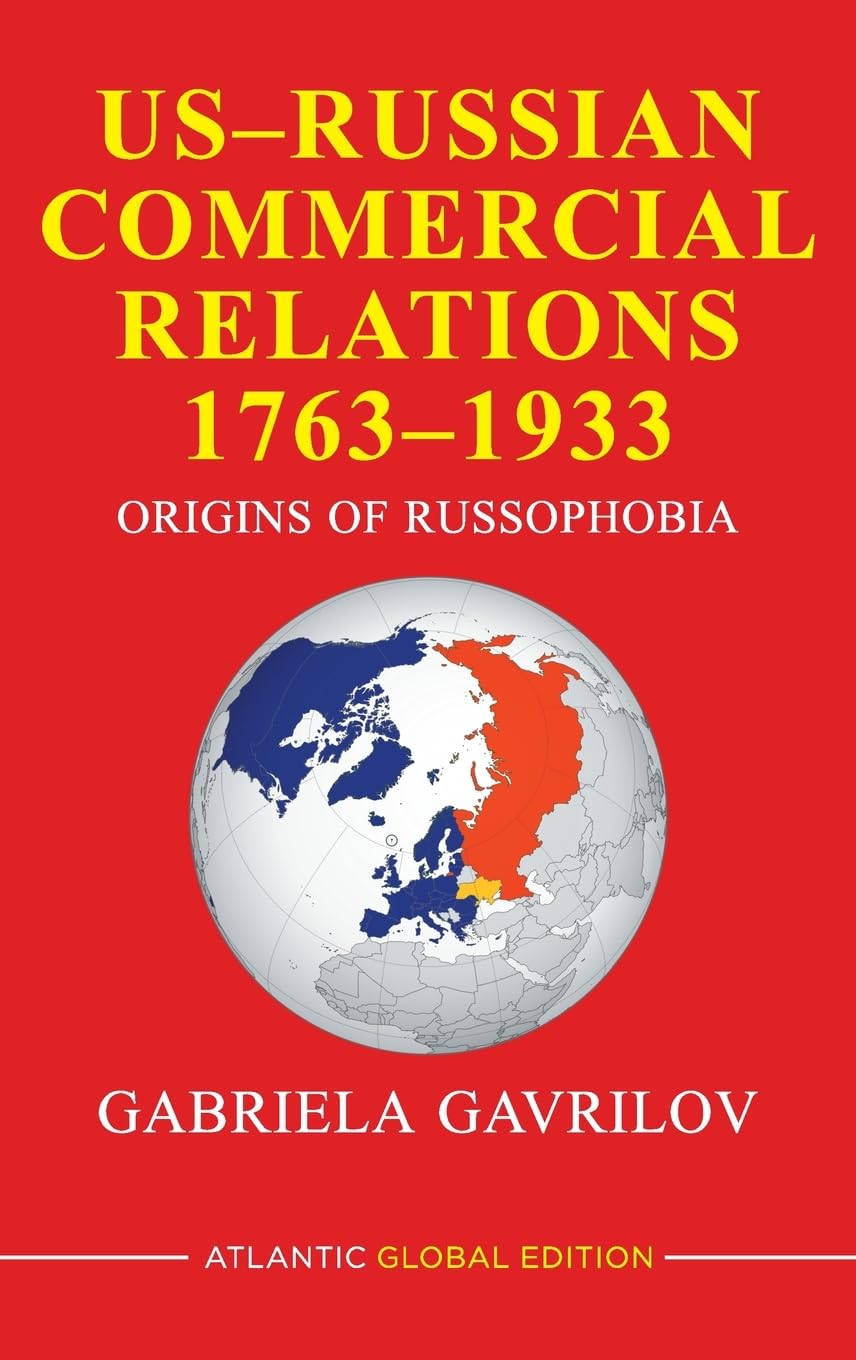 US-Russian Commercial Relations 1763-1933 Politics & History