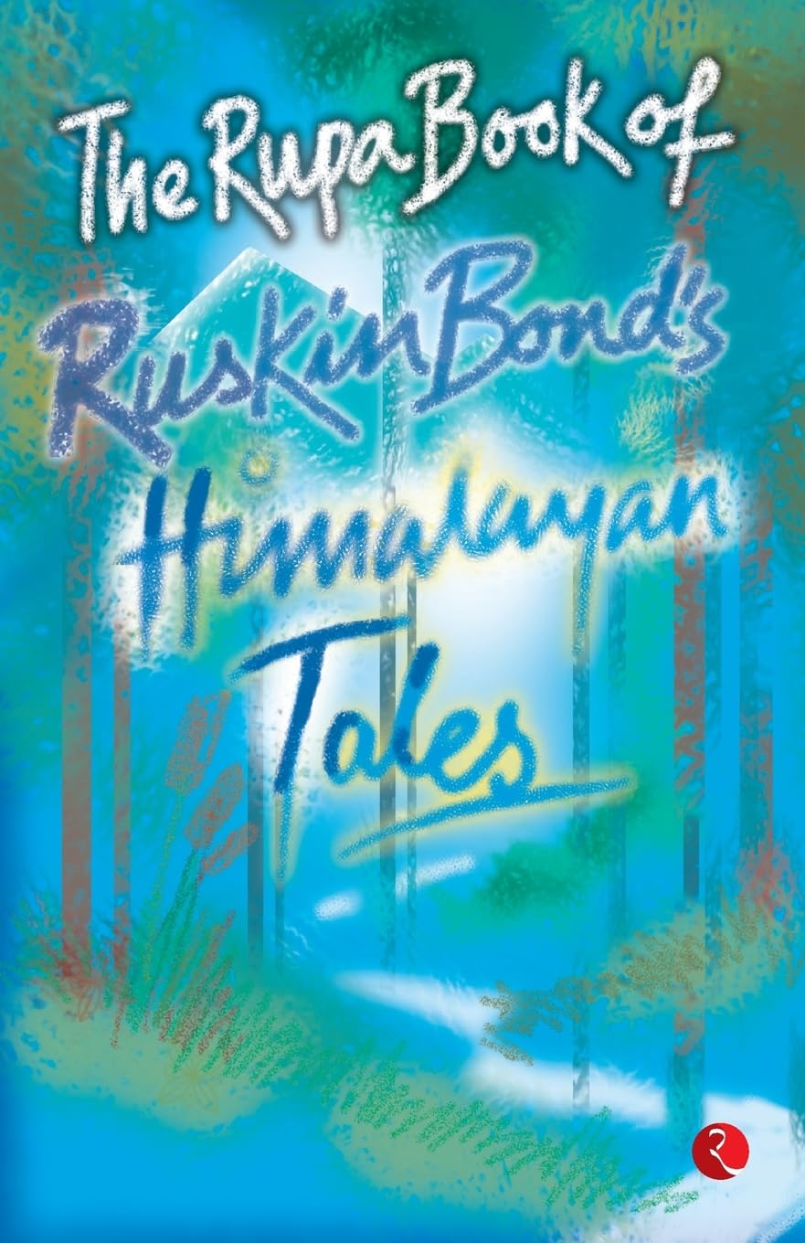 THE RUPA BOOK OF RUSKIN BONDS HIMALAYAN TALES Essays & Short Stories