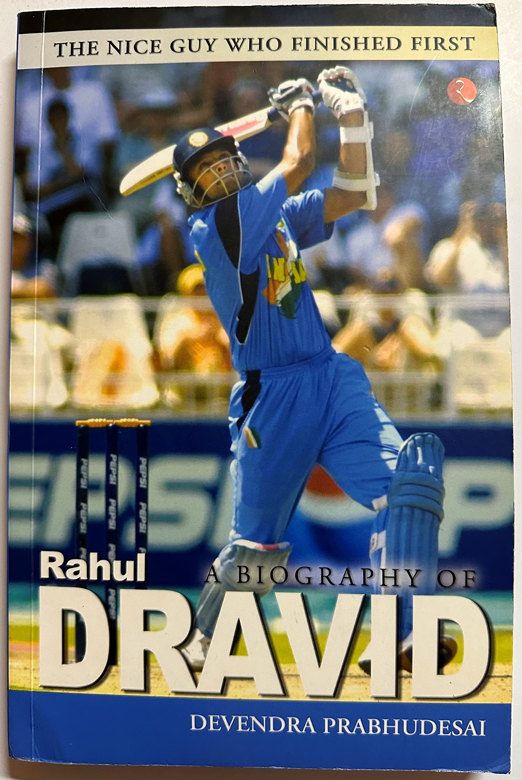 A Biography of Rahul Dravid: The Nice Guy Who Finished First Sports