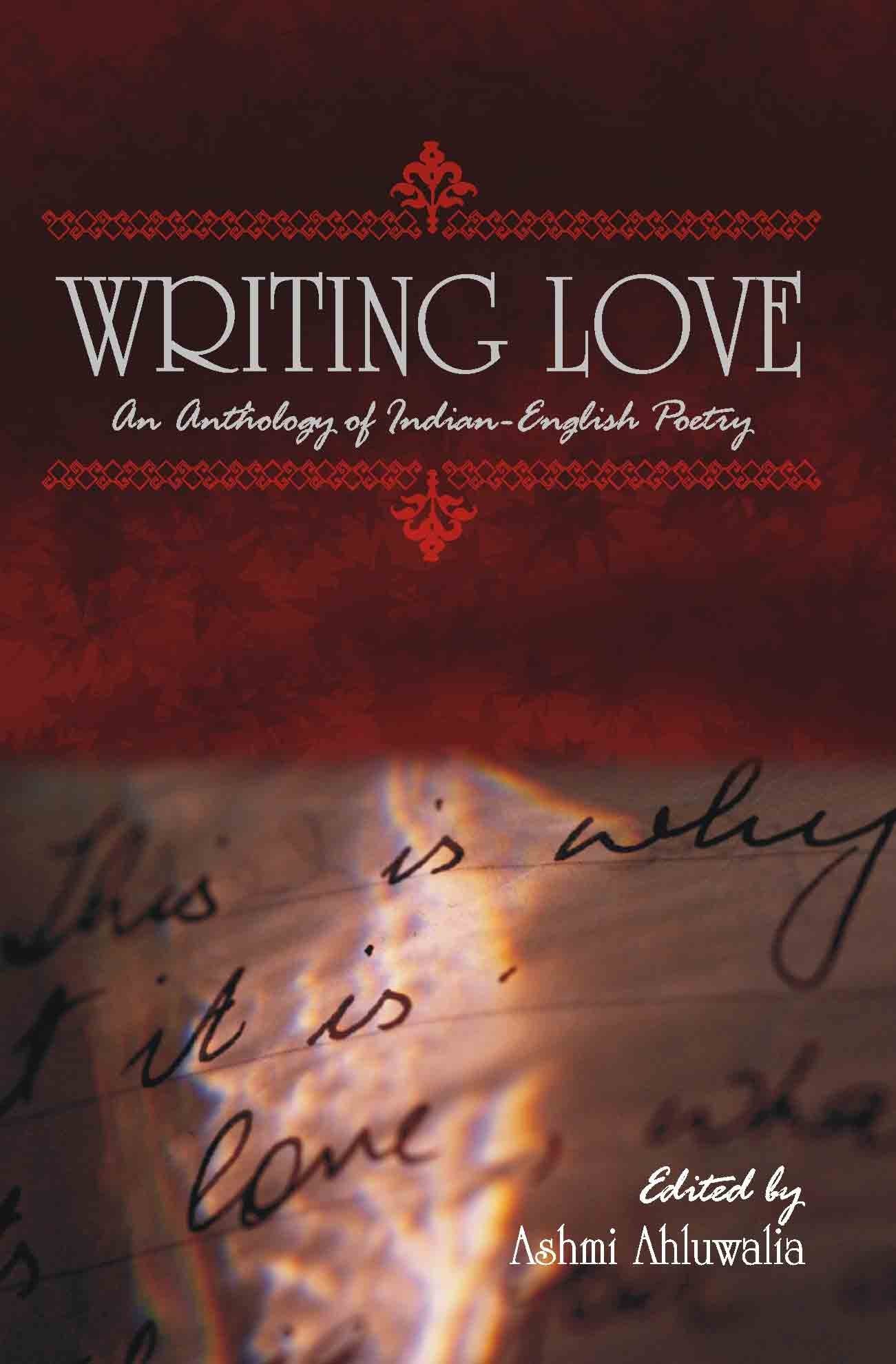 Writing Love: An Anthology of India-English Poetry Poetry