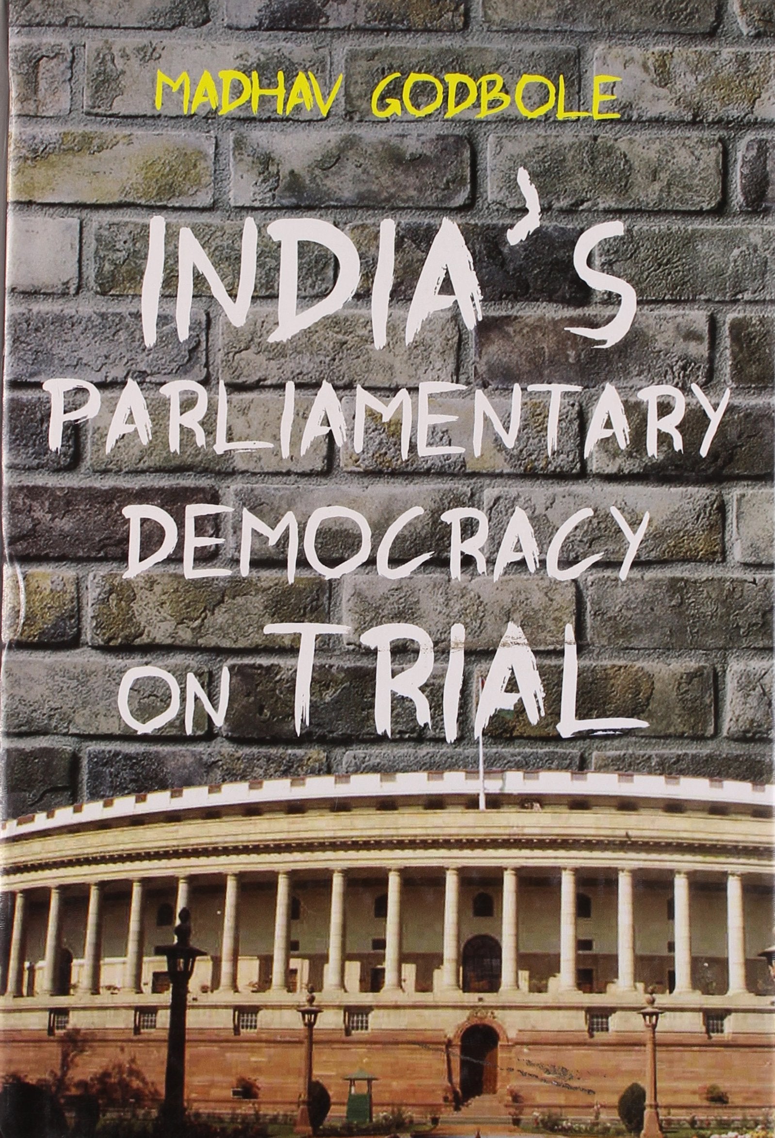 India's Parliamentary Democracy on Trial Politics & History