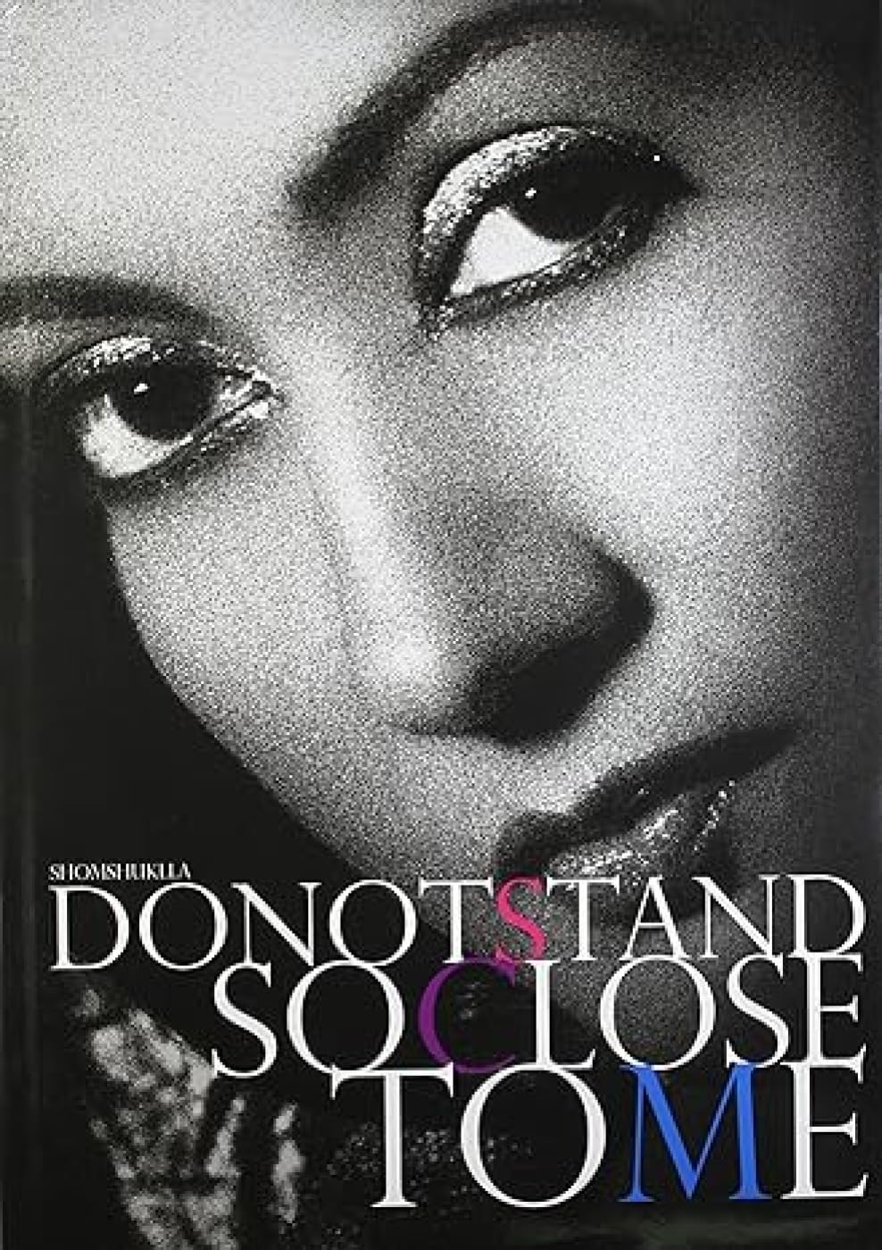 Do Not Stand So Close to Me Poetry
