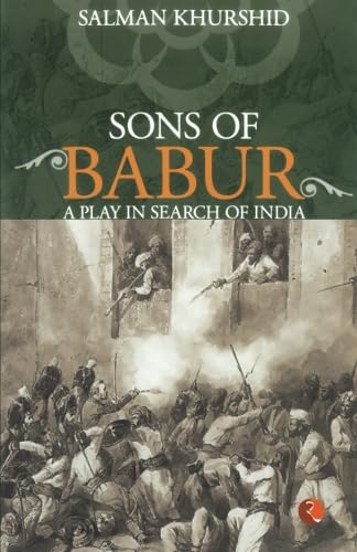 Sons of Babur: A Play in Search of India Drama