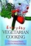 Everyday Vegetarian Cooking: With Nutritional Details and Everyday Kitchen Tips Books