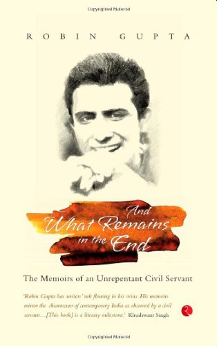 And What Remains in the End: The Memoirs of an Unrepentant Civil Servant Philosophy