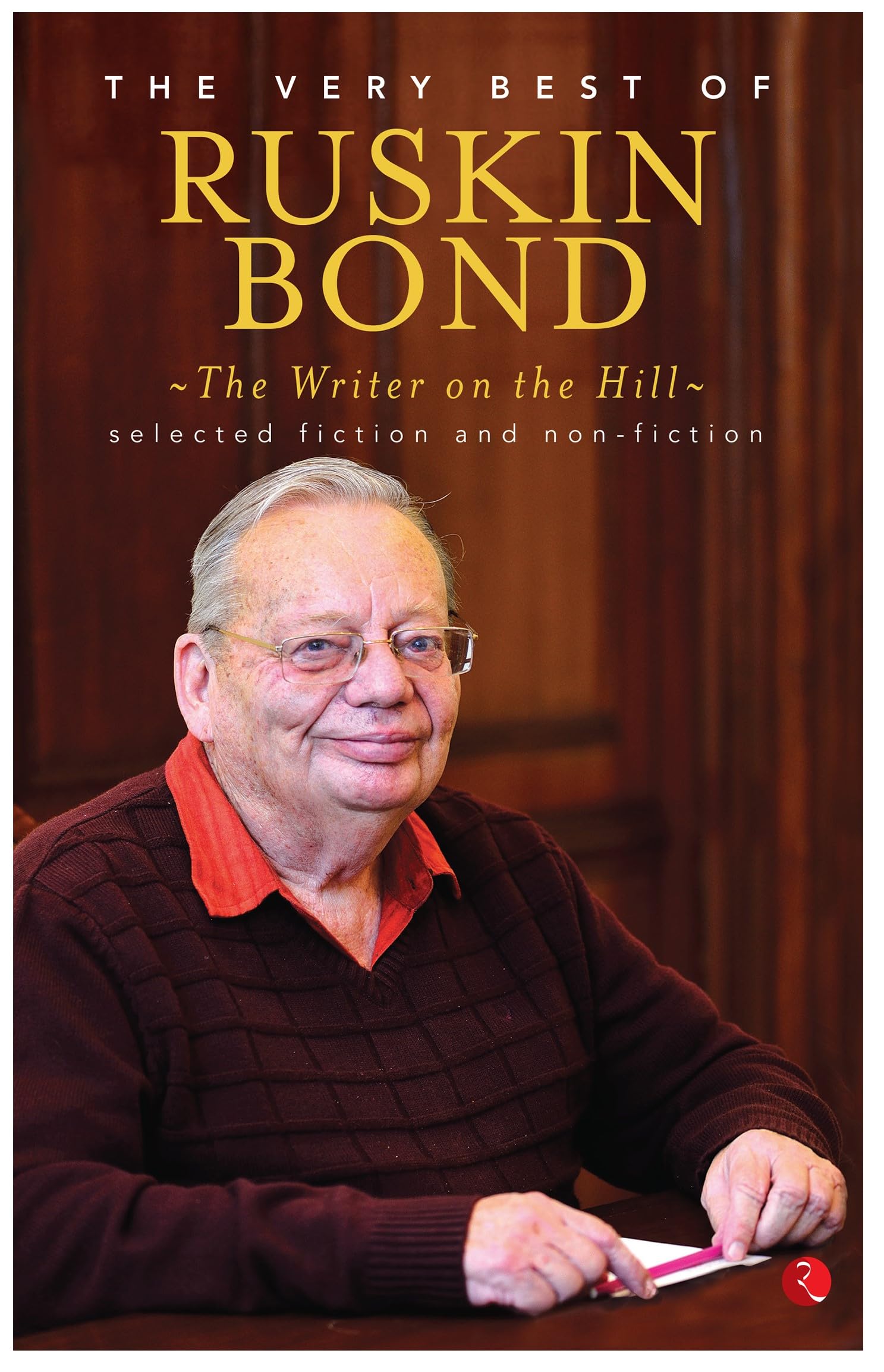 The Writer on the Hill: The Very Best Of Ruskin Bond Contemporary literature