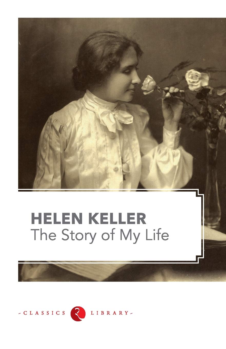 The Story of my Life by Hellen Keller Classics