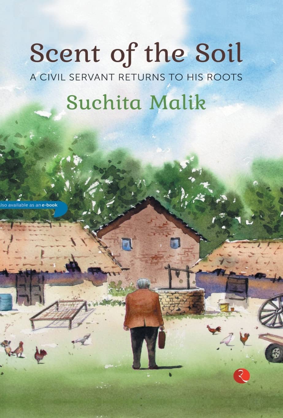Scent Of The Soil: A Civil Servant Returns To His Roots Contemporary literature