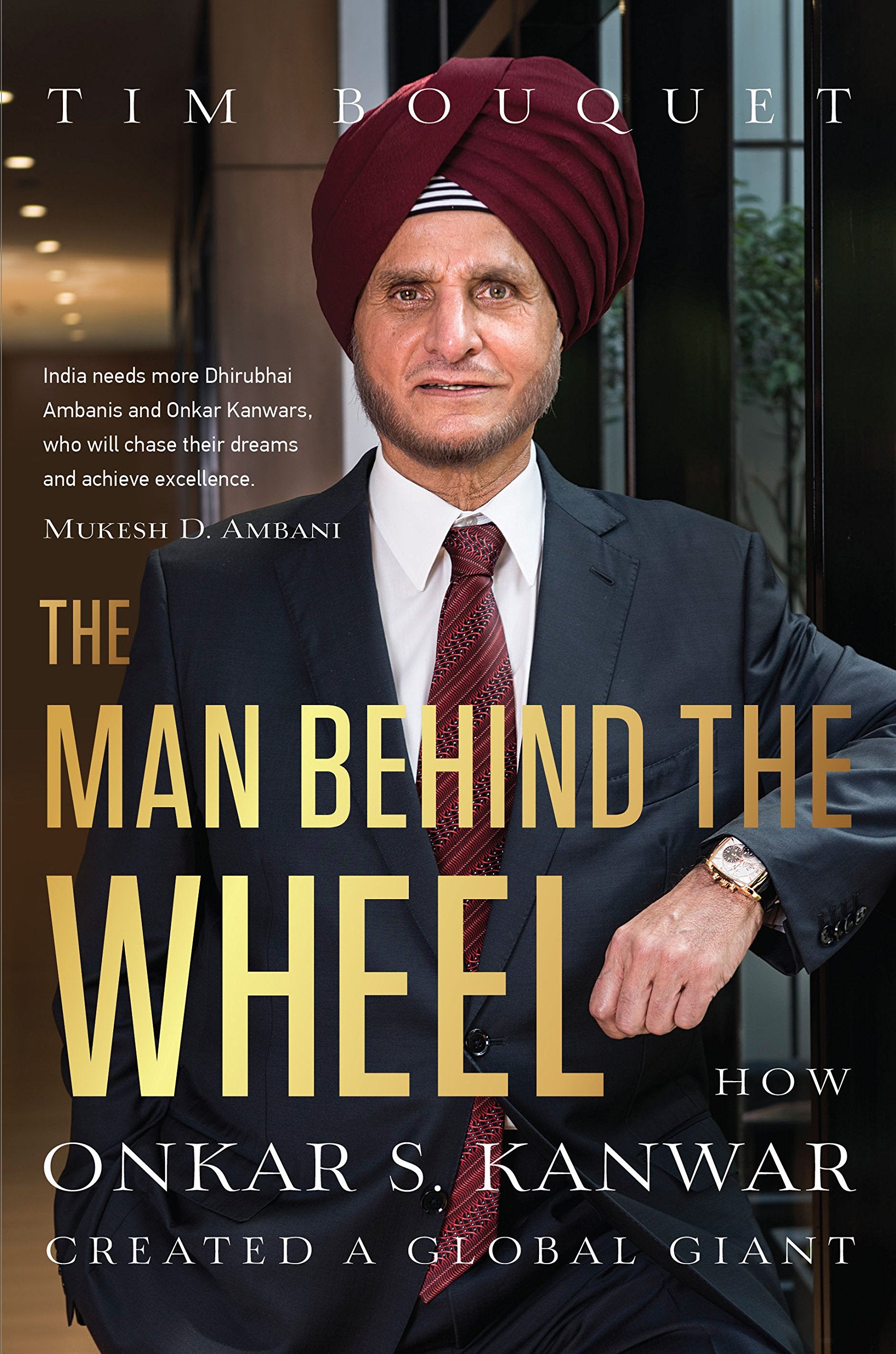 The Man Behind the Wheel: How Onkar S. Kanwar Created a Global Giant Contemporary literature
