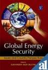 Global Energy Security: Issues and country Perspectives (Economy-World Series) Sukhvinder Kaur Multani book