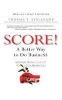 Pearson Education Score!: A Better Way To Do Busine$$ : Moving From Conflict To Collaboration Stallkamp Thomas T. Stallkamp Thomas T. Books