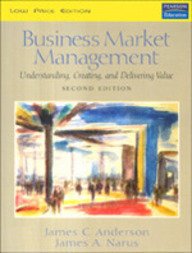 Business Market Management: Understanding, Creating and Delivering Value Books