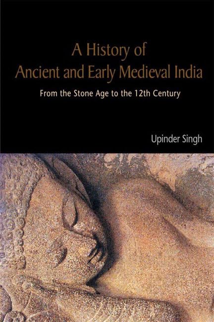 A History of Ancient and Early Medieval India: From the Stone Age to the 12th Century Politics & History