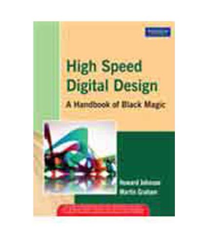 High Speed Digital Design: A Handbook of Black Magic Computer Science