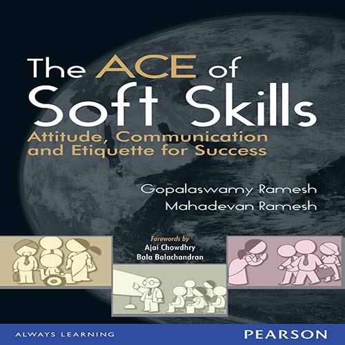 The Ace of Soft Skills: Attitude, Communication and Etiquette for Success Business, Finance & Career