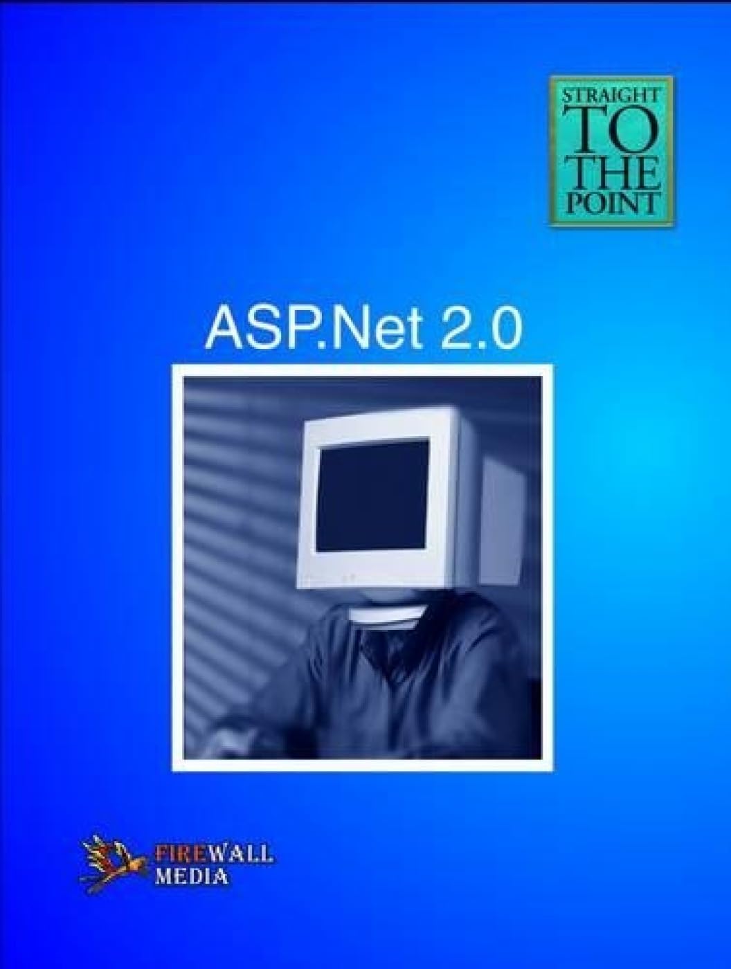 ASP.Net 2.0 (Straight to the Point) Computer Science