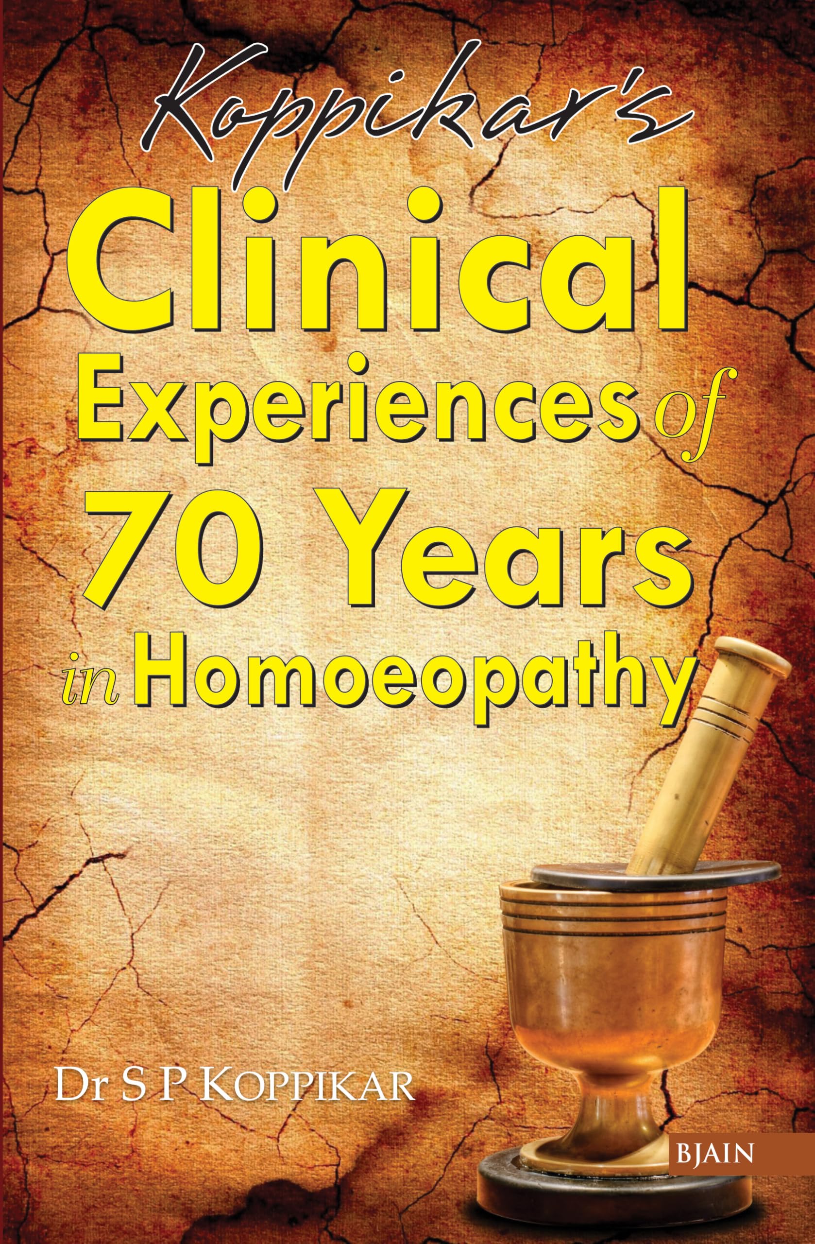 Clinical Experiences of 70 Years in Homoeopathy Medicine
