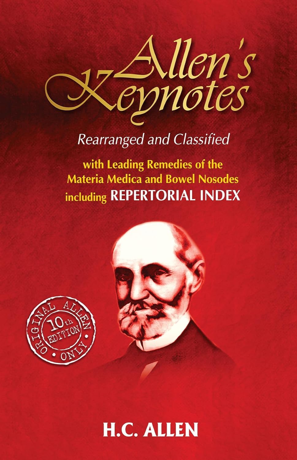 Allens' Keynotes - Rearranged And Classified With Leading Remedies Of The Materia Medica And Bowel Nosodes: Rearranged & Classified Medicine