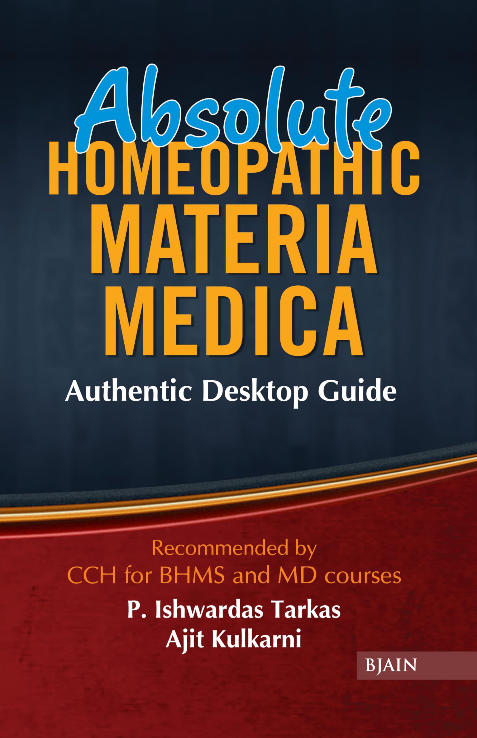 Absolute Homoeopathic Materia Medica: Authentic Desktop Guide Medicine