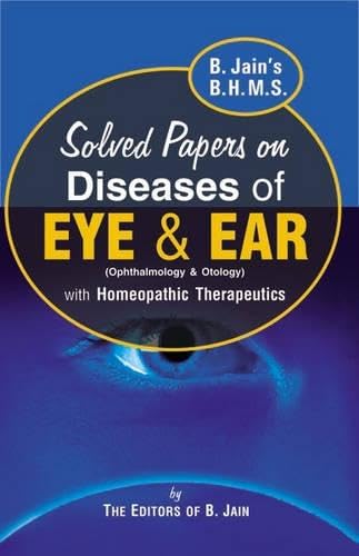 B. Jain's B.H.M.S. Solved Papers on Diseases of Eye and Ear Medicine