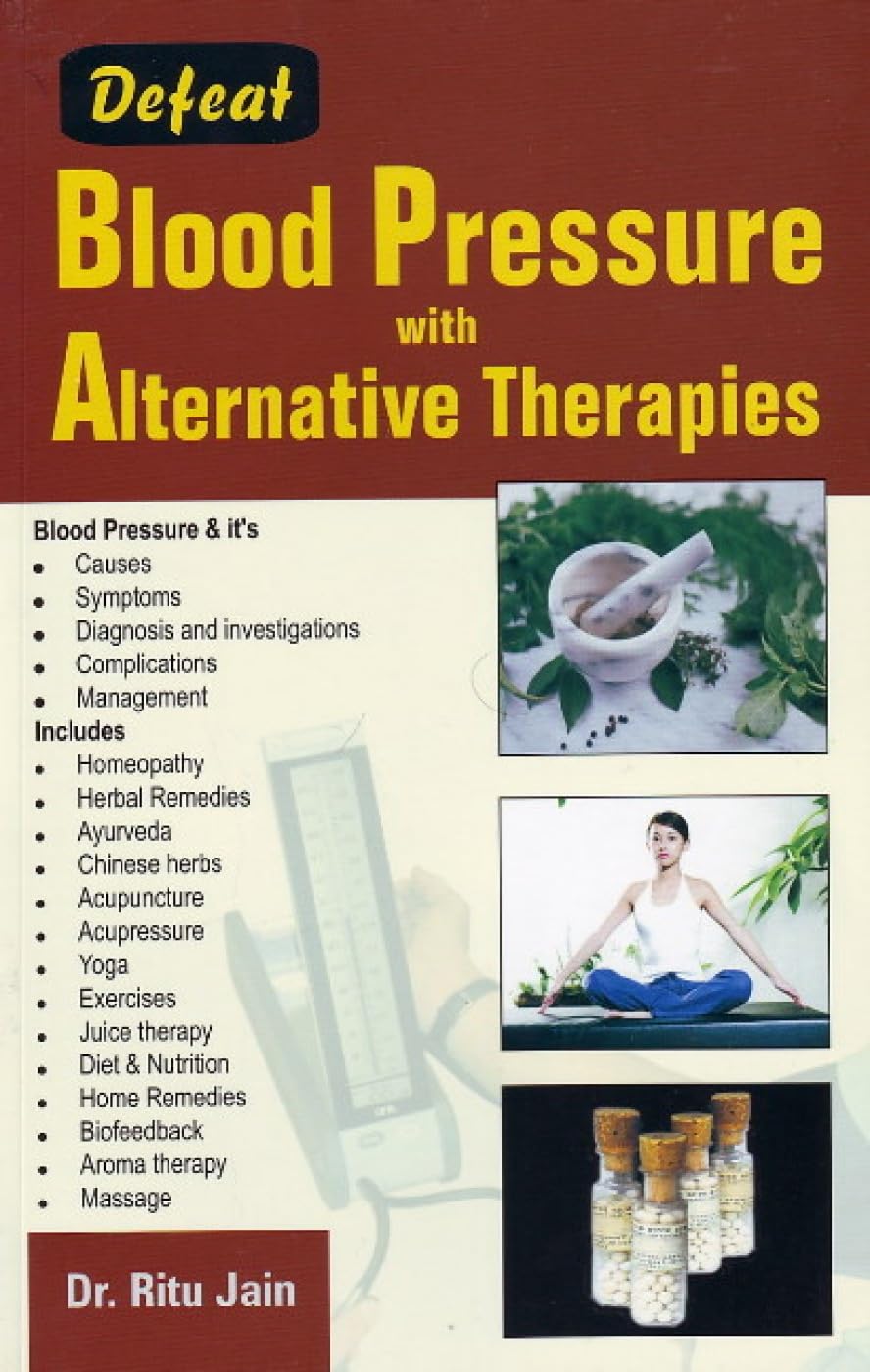 Defeat Blood Pressure with Alternative Therapies Health, Nutrition & Fitness