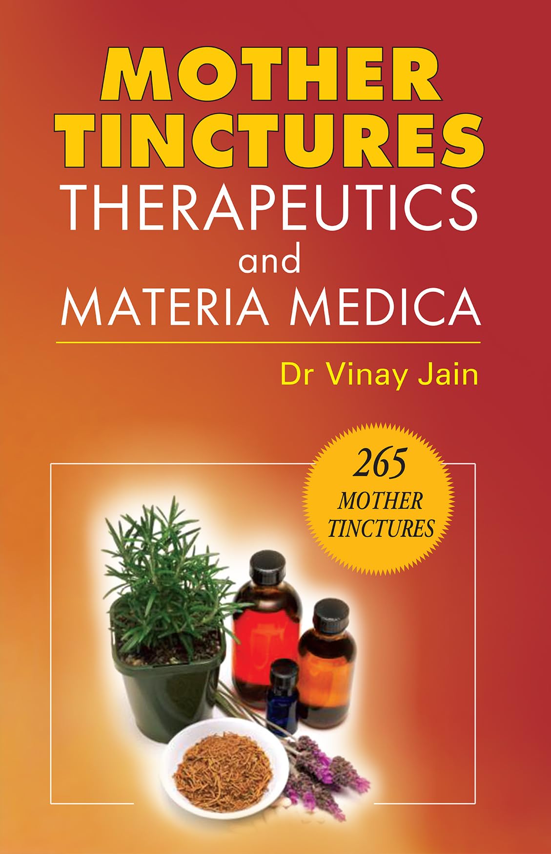 Mother Tinctures, Therapeutics & Materia Medica Health, Nutrition & Fitness