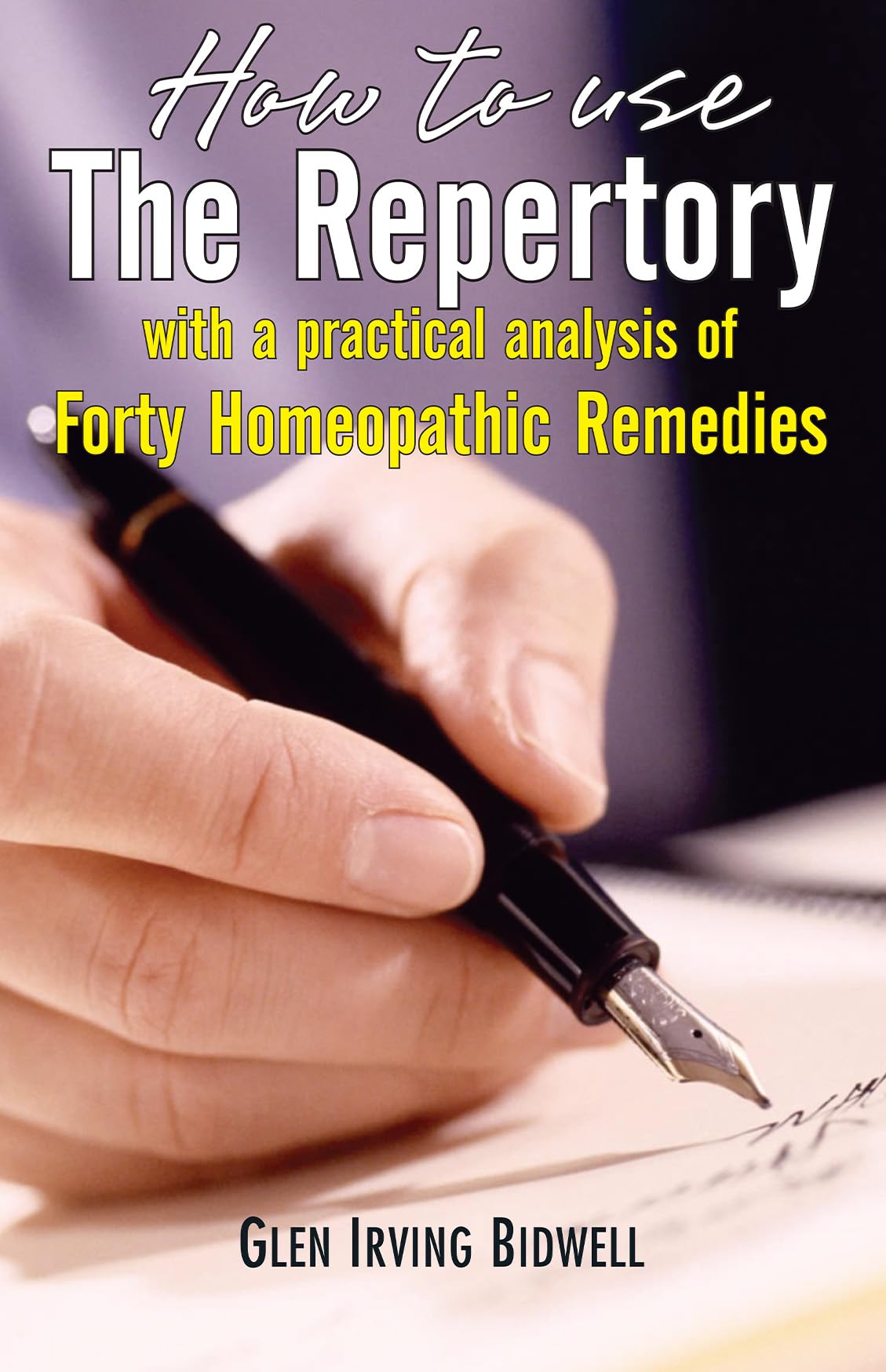 How to Use the Repertory: With a Practical Analysis of Forty Homeopathic Remedies book