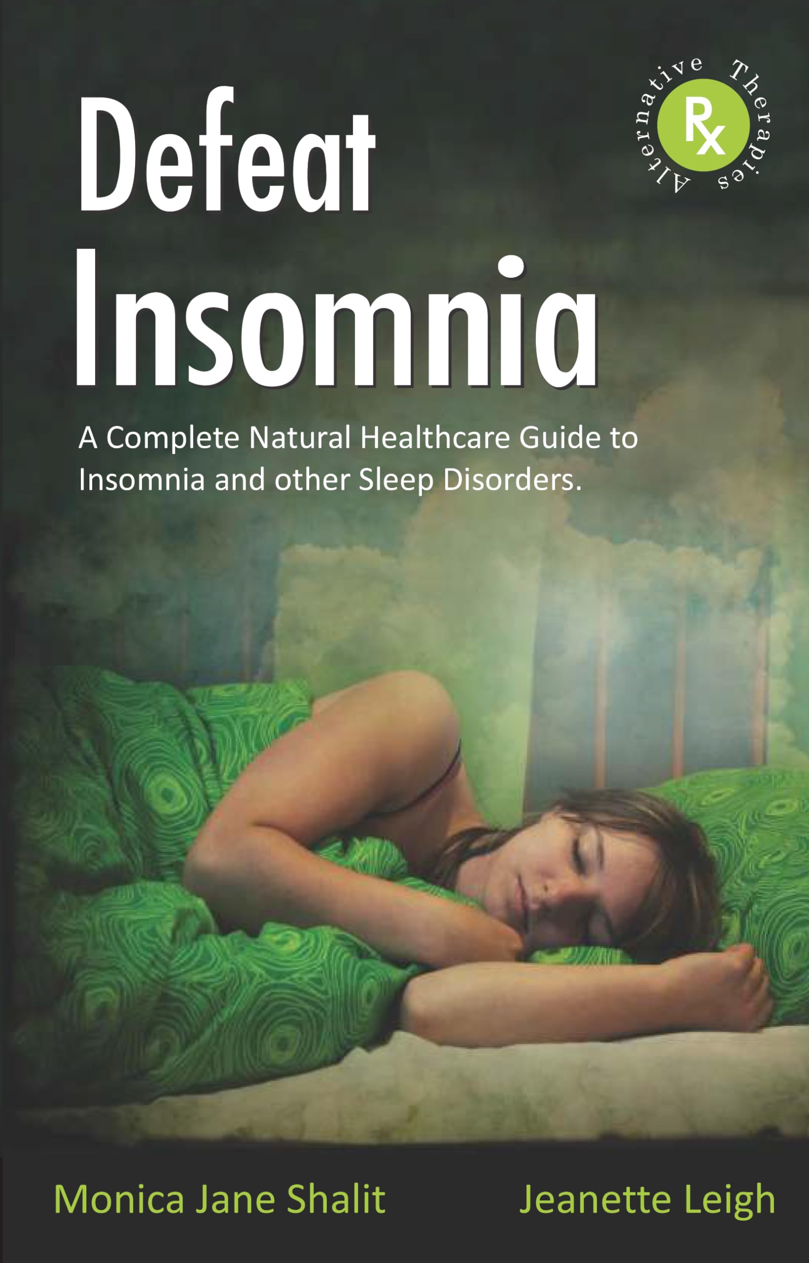 Defeat Insomnia: A Complete Natural Healthcare Guide to Insomnia & Other Sleep Disorders Psychology