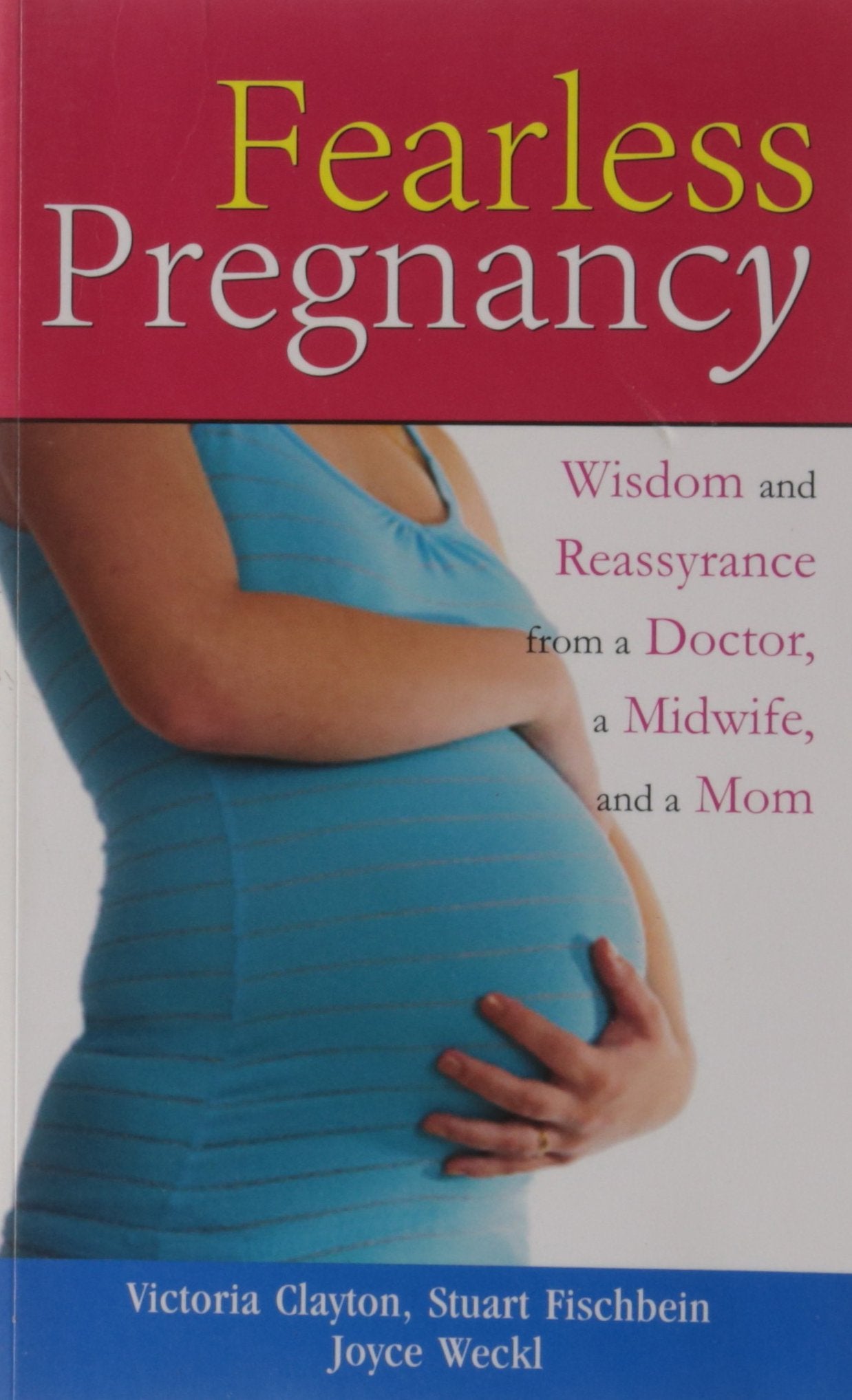 Fearless Pregnancy: Wisdom & Reassurance from a Doctor, a Midwife & a Mum Parents & Children