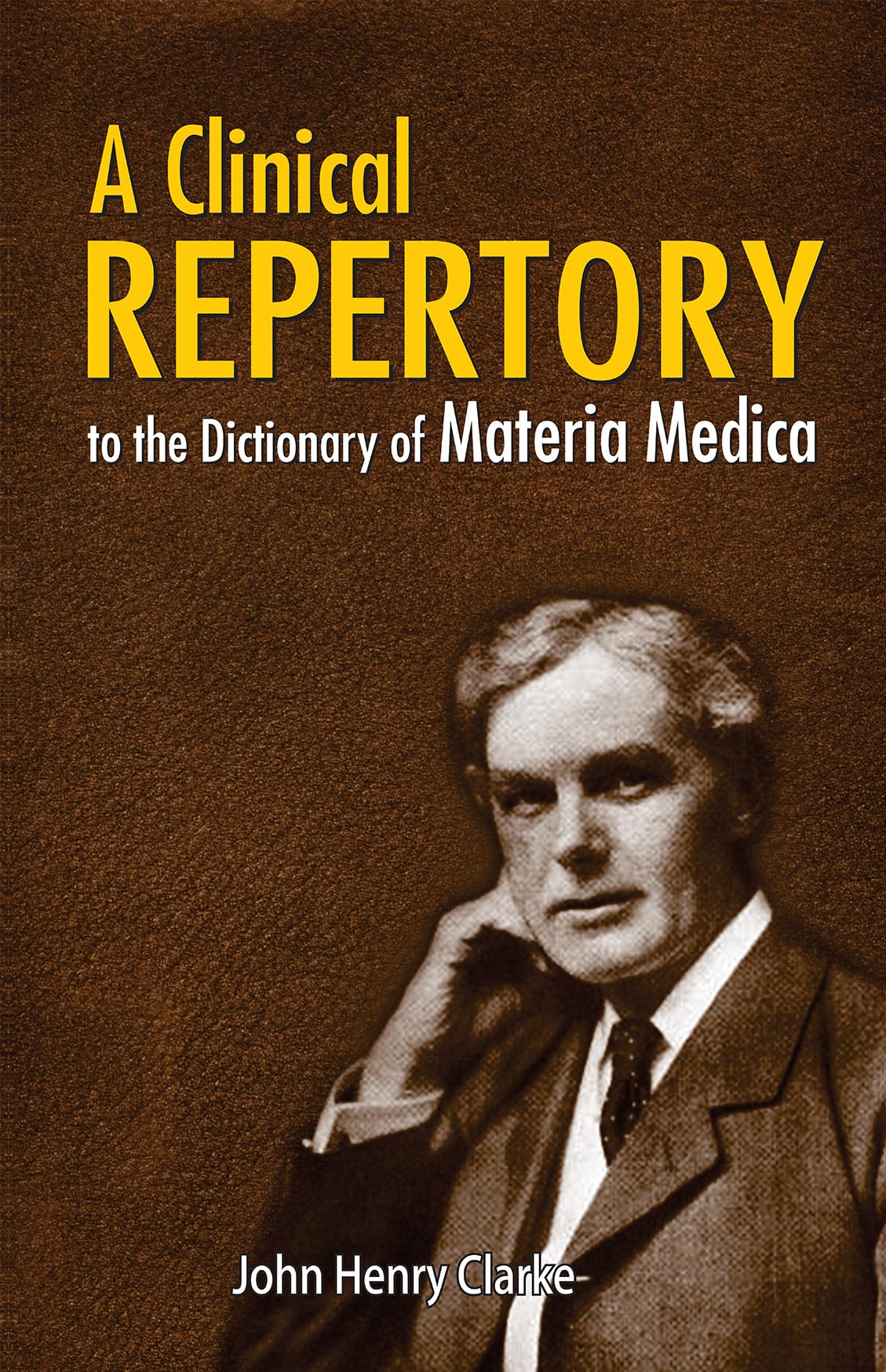 Clinical Repertory to the Dictonary of Materia Medica Politics & History