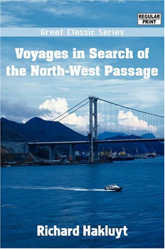 Voyages in Search of the North-west Passage Travel