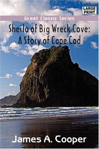 Sheila of Big Wreck Cove: A Story of Cape Cod Action & Adventure