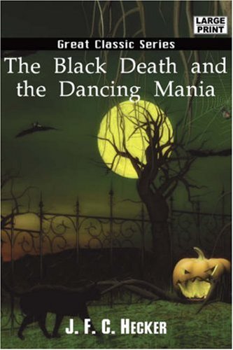 The Black Death and the Dancing Mania Medicine