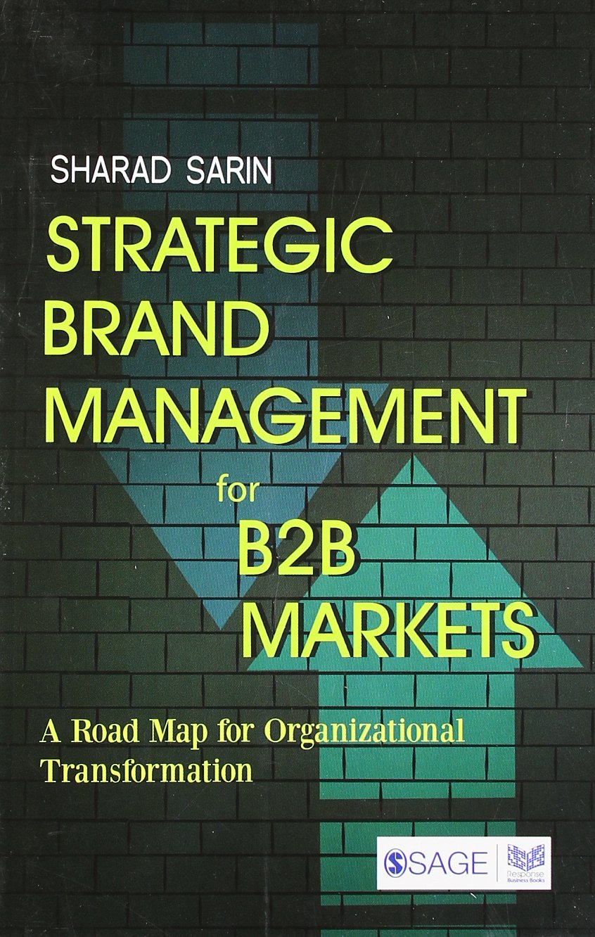 Strategic Brand Management for B2B Markets: A Road Map for Organizational Transformation Business, Finance & Career