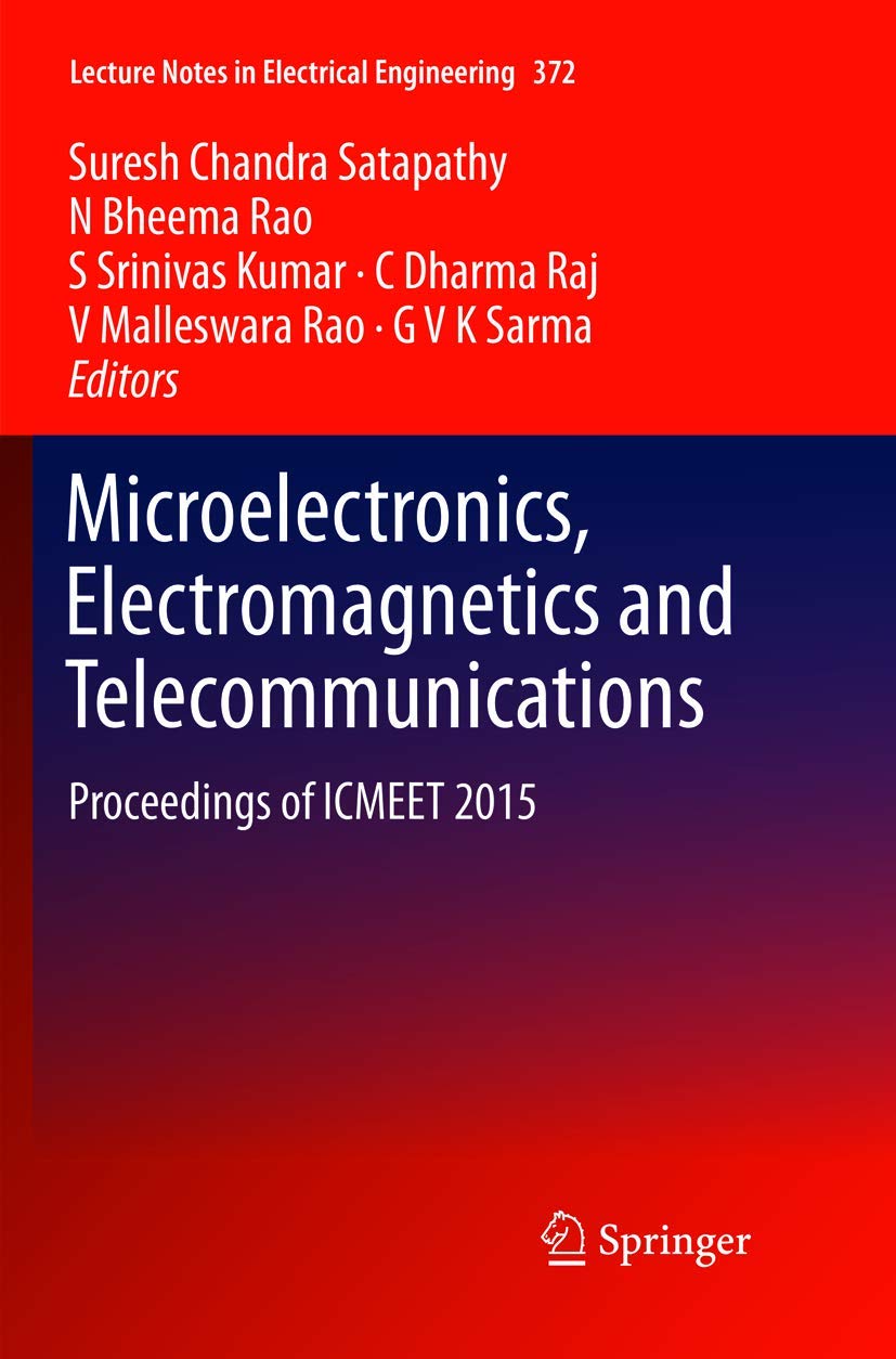 Microelectronics, Electromagnetics and Telecommunications: Proceedings of ICMEET 2015 (Lecture Notes in Electrical Engineering, Band 372) Business & Technology