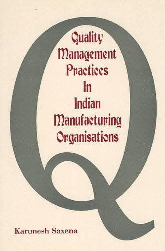 Quality Management Practices in Indian Manufacturing Organisations Business, Finance & Career