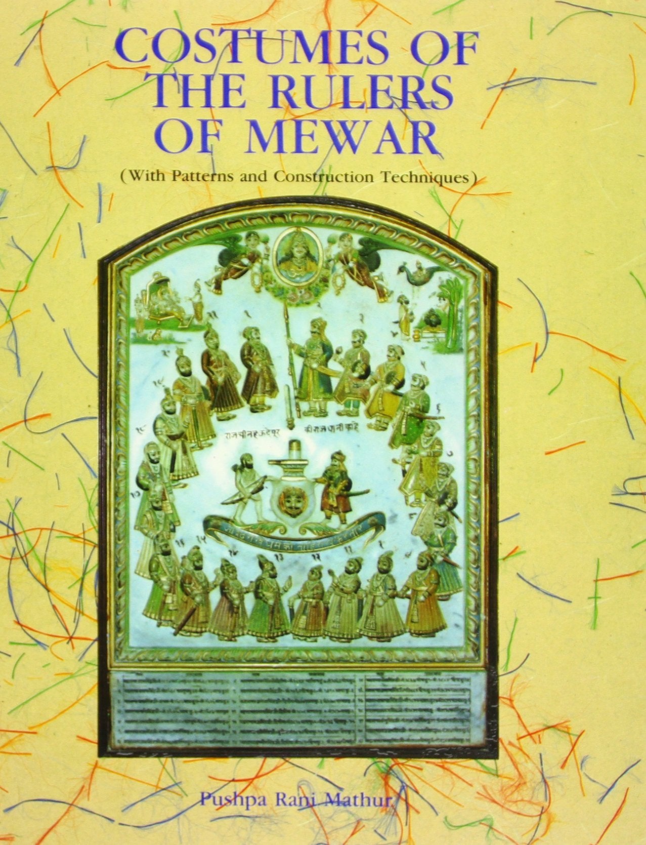 Costumes of the Rulers of Mewar: With Patterns and Construction Techniques Professional & Reference Books