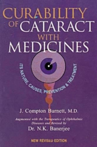 Curability of Cataract with Medicines: Its Nature, Causes, Prevention and Treatment book