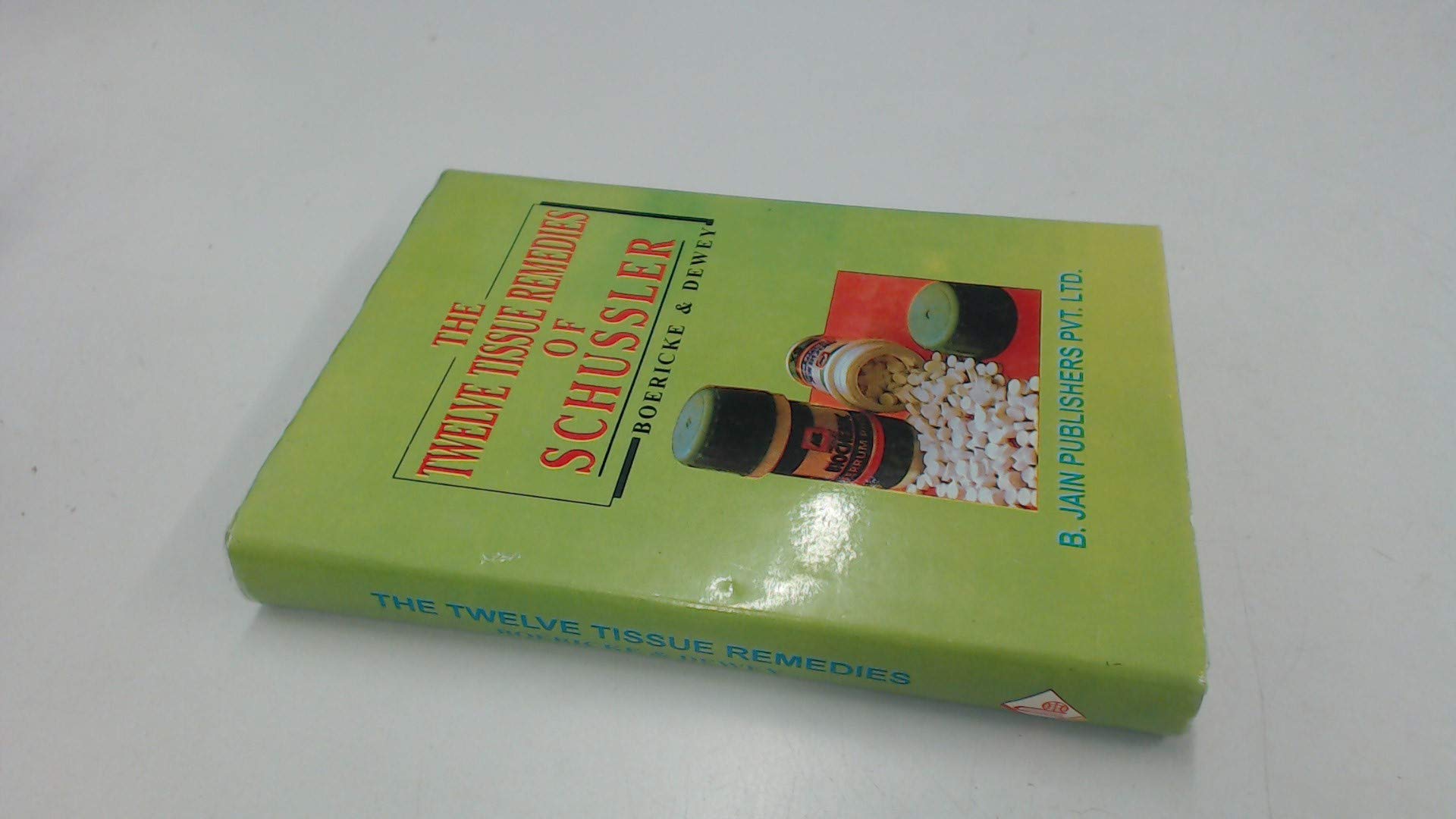 The Twelve Tissue Remedies of Schussler Medicine