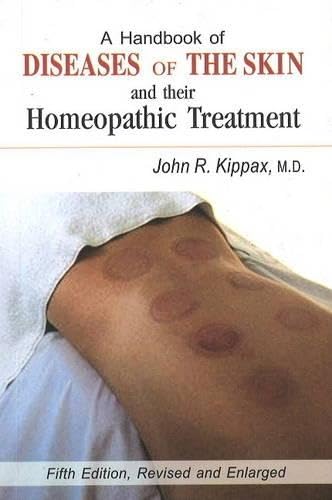 A Handbook of Diseases of the Skin: & Their Homeopathic Treatment: & Their Homeopathic Treatment: 5th Edition Medicine