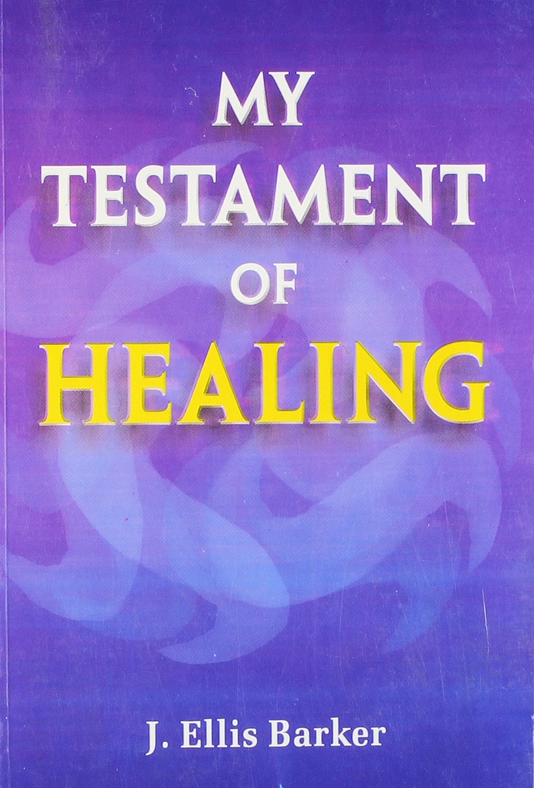 My Testament of Healing Medicine