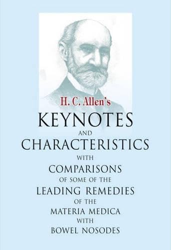 Key Notes and Characteristics with Comparisons of Some of the Leading Remedies of the Materia Medica with Nosodes Medicine