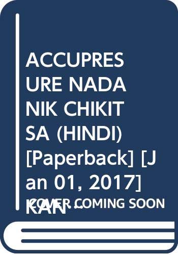 ACCUPRESURE NADANIK CHIKITSA (HINDI) KANSAL KAMAL KANSAL KAMAL Books