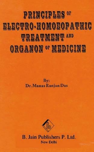 Principles of Electrohomeopathic Treatment and Organon of Medicine Medicine