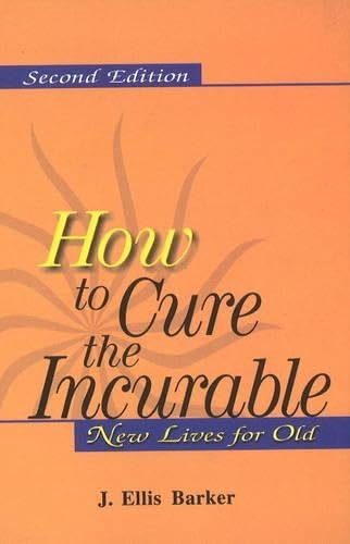 How to Cure the Incurable: New Lives for Old Health, Nutrition & Fitness