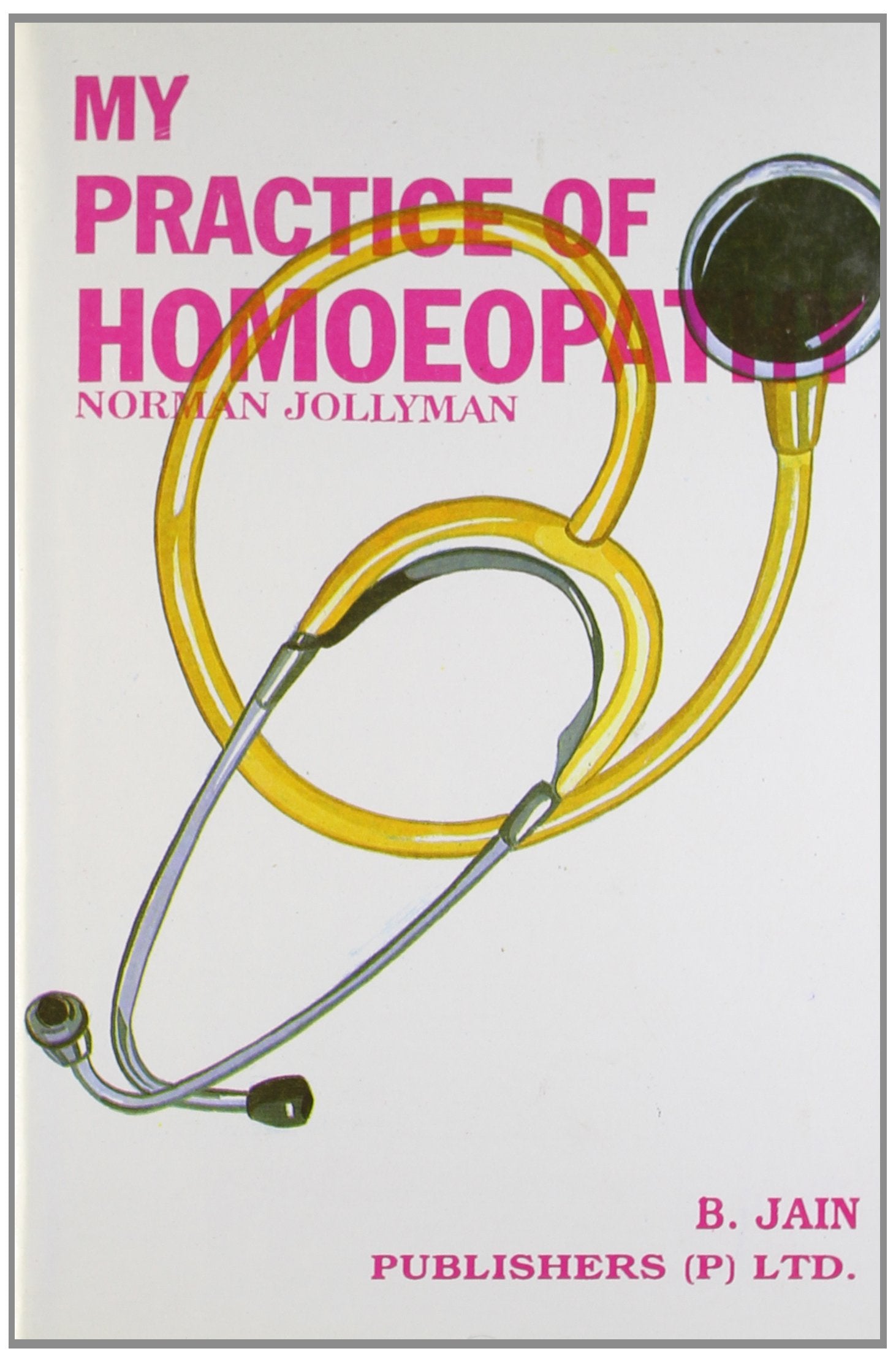 My Practice of Homoeopathy Medicine