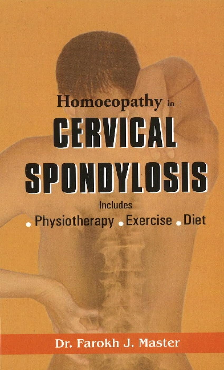 Homoeopathy in Cervical Spondylosis: Includes Physiotherapy, Exercise & Diet Medicine