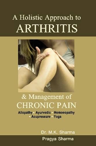 A Holistic Approach to Arthritis and Management of Chronic Pain Medicine