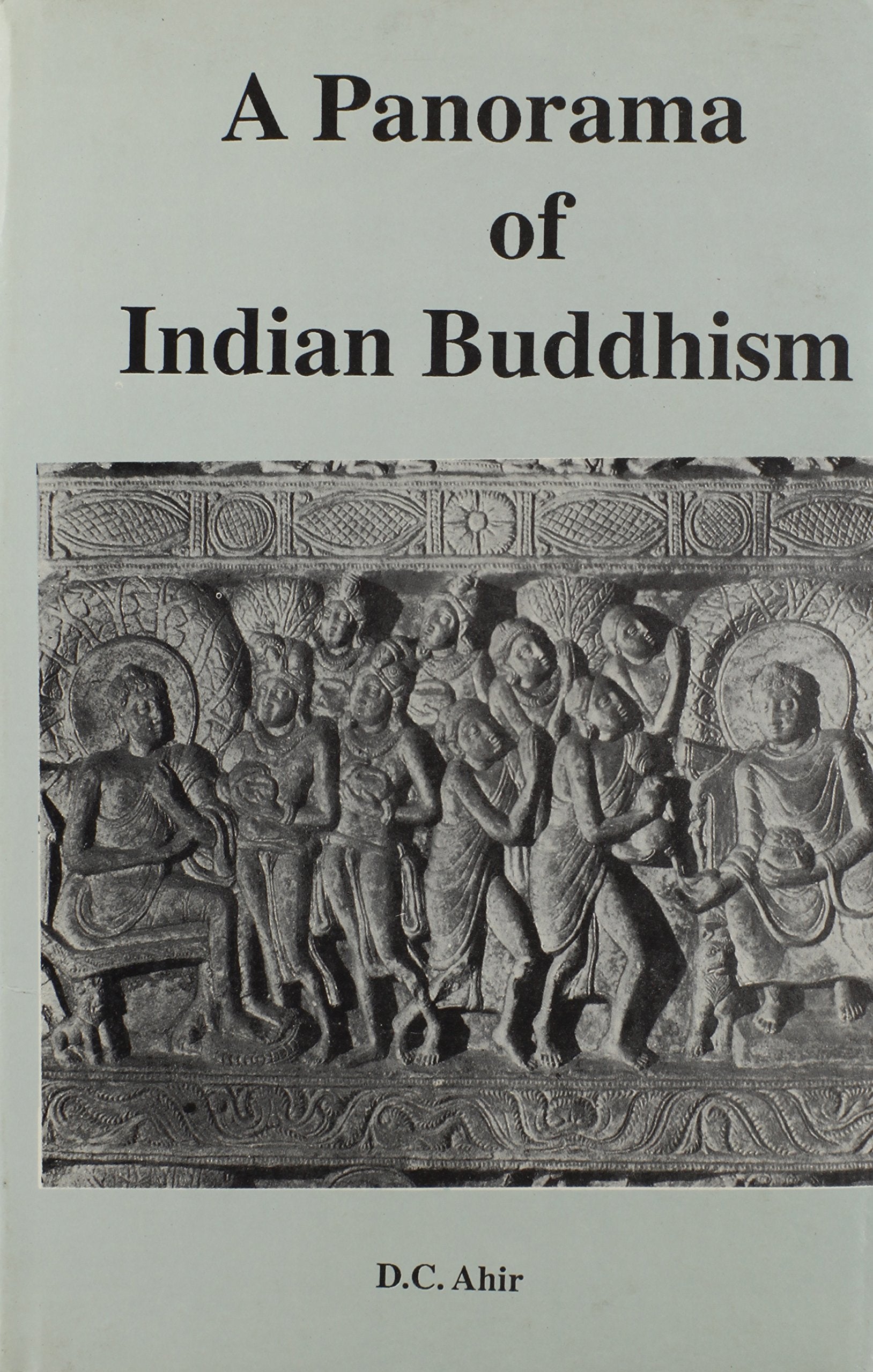 A Panorama of Indian Buddhism: Selections from the Maha Bodhi Journal (1892-1992) (Bibliotheca Indo-buddhica, Band 161) Religion & Esotericism