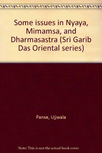 Some issues in Nyaya, Mimamsa, and Dharmasastra (Sri Garib Das Oriental series) Books